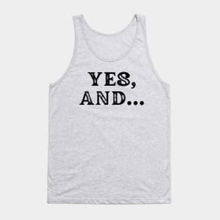 Yes, And... Tank Top